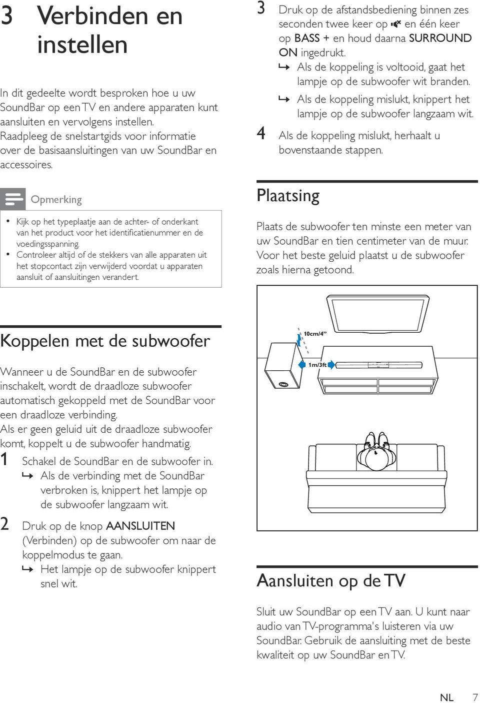 Opmerking Kijk op het typeplaatje aan de achter- of onderkant van het product voor het identificatienummer en de voedingsspanning.