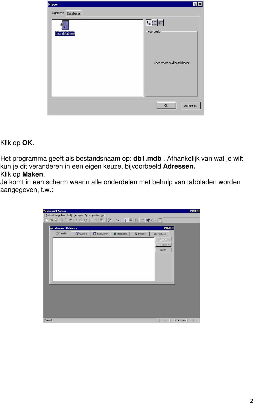 keuze, bijvoorbeeld Adressen. Klik op Maken.