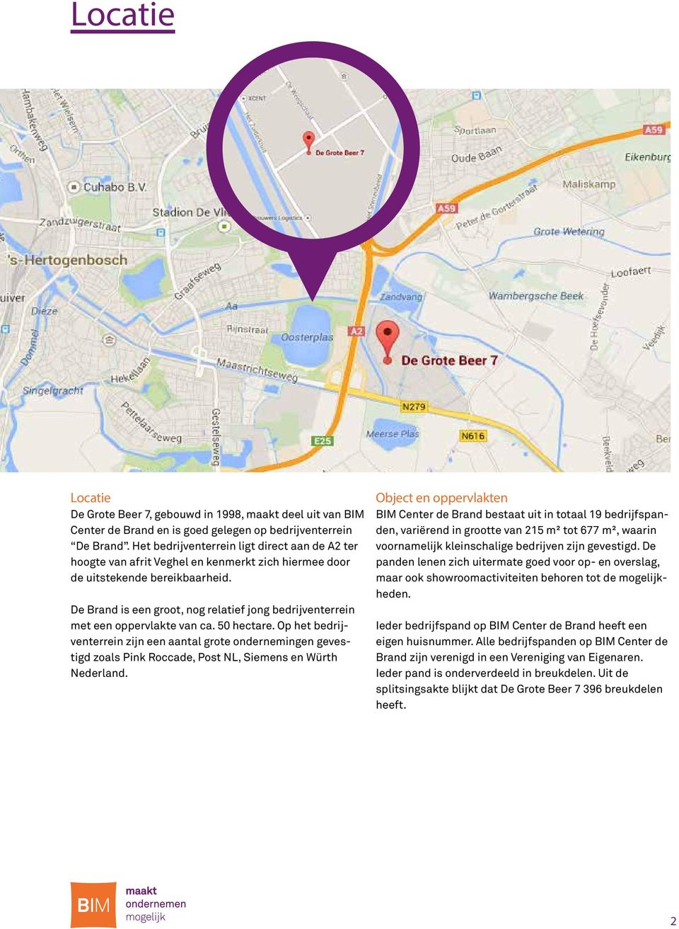 De Brand is een groot, nog relatief jong bedrijventerrein met een oppervlakte van ca. 50 hectare.