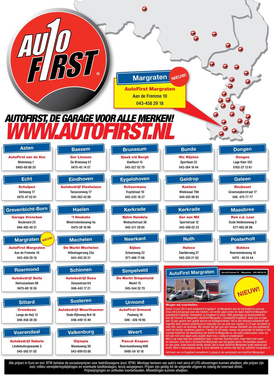 nl Asten Baexem AutoFirst Margraten Aan de Fremme 10 043-458 29 18 Brunssum Bunde Dongen AutoFirst van de Ven Ger Linssen Sjaak v/d Bergh Nic Nijsten Dongen Molenweg 1 De Briasweg 57 Haefland 15