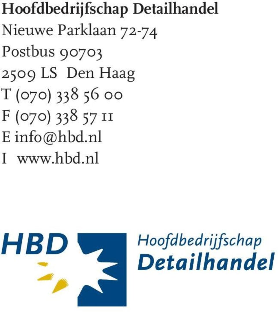 2509 LS Den Haag T (070) 338 56 00 F