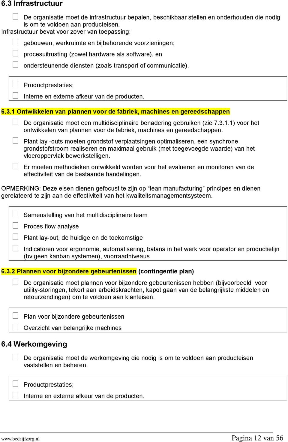 communicatie). Productprestaties; Interne en externe afkeur van de producten. 6.3.