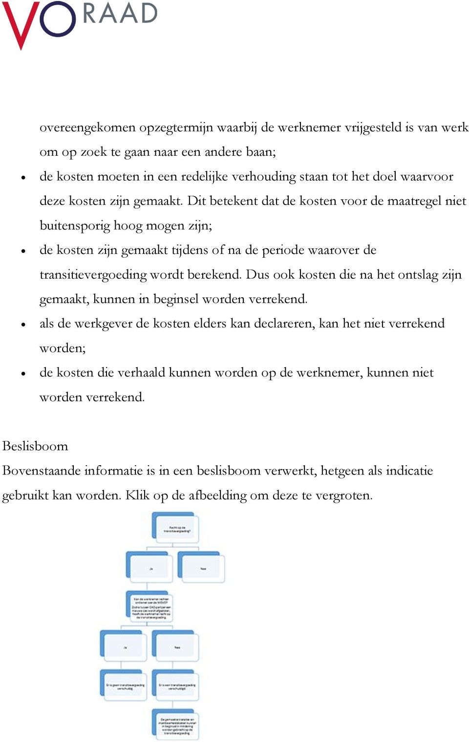 Dus ook kosten die na het ontslag zijn gemaakt, kunnen in beginsel worden verrekend.