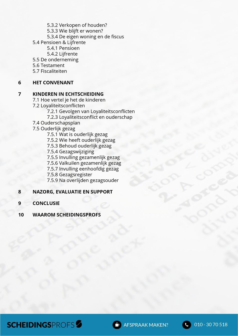 4 Ouderschapsplan 7.5 Ouderlijk gezag 7.5.1 Wat is ouderlijk gezag 7.5.2 Wie heeft ouderlijk gezag 7.5.3 Behoud ouderlijk gezag 7.5.4 Gezagswijziging 7.5.5 Invulling gezamenlijk gezag 7.5.6 Valkuilen gezamenlijk gezag 7.