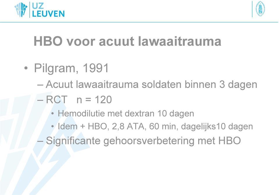 Hemodilutie met dextran 10 dagen Idem + HBO, 2,8 ATA,