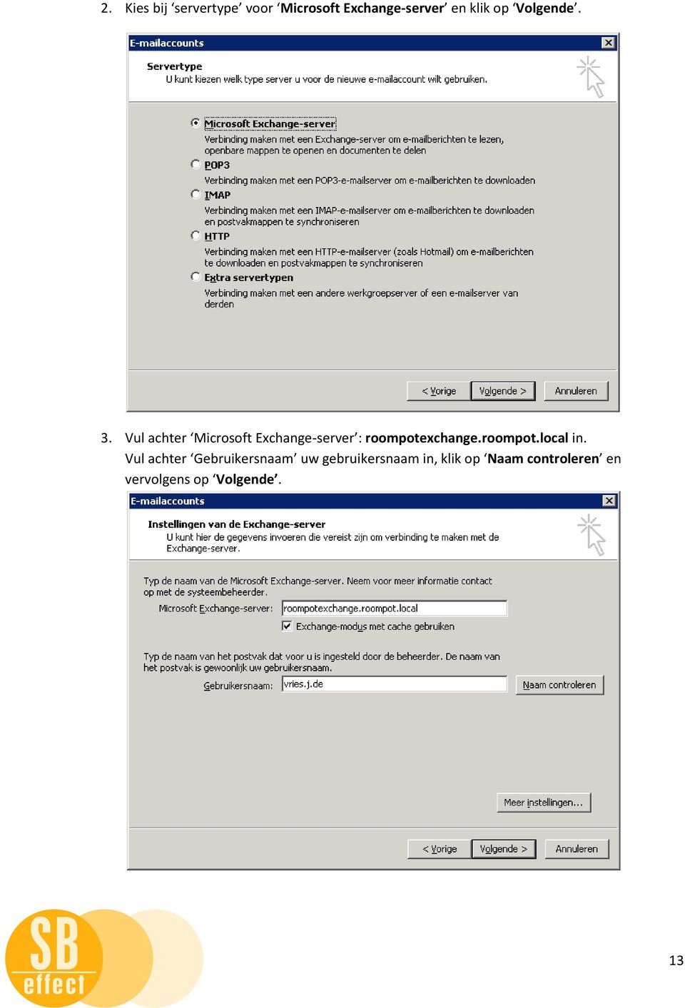 Vul achter Microsoft Exchange-server : roompotexchange.roompot.local in.