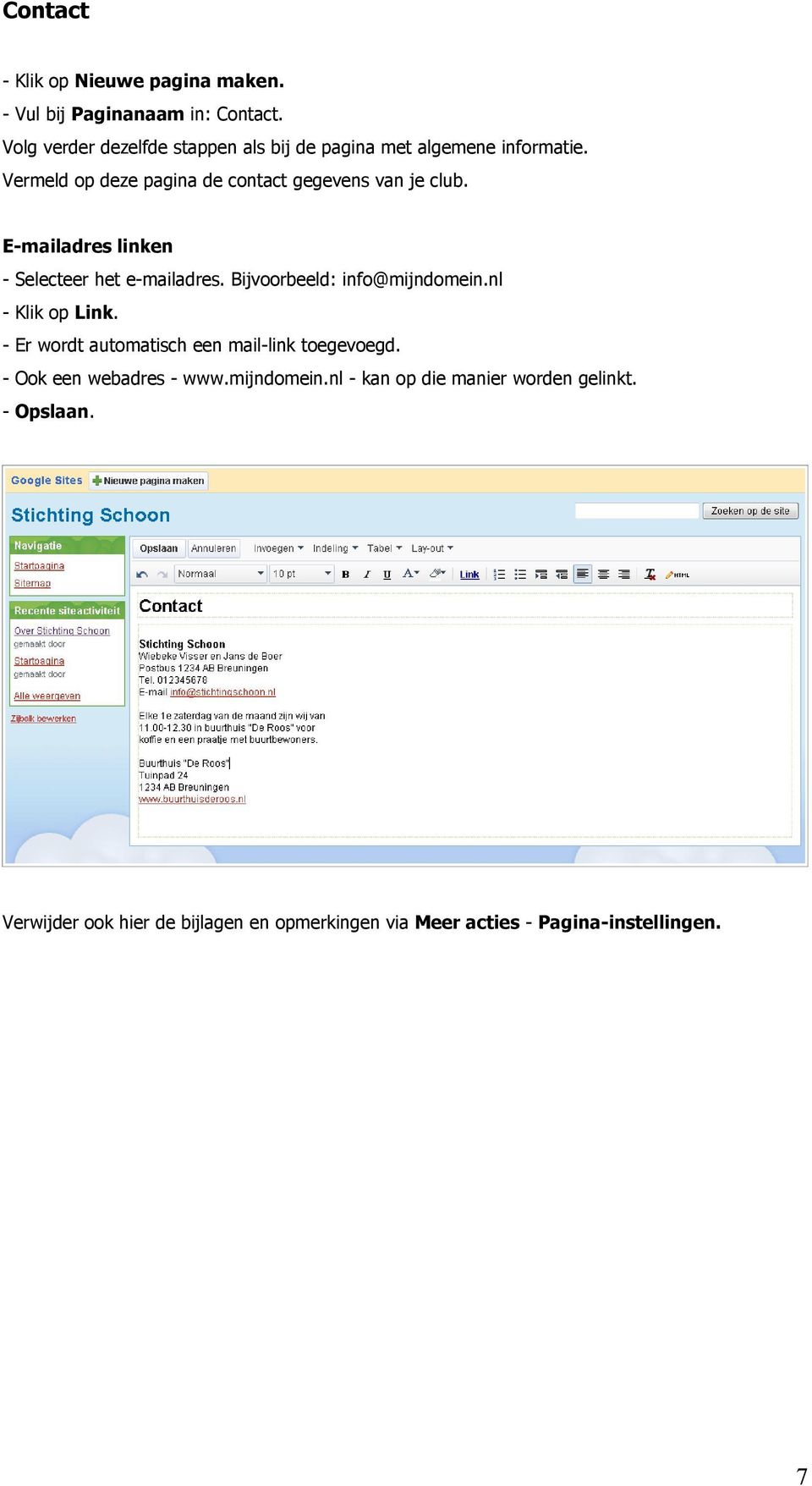 E-mailadres linken - Selecteer het e-mailadres. Bijvoorbeeld: info@mijndomein.nl - Klik op Link.