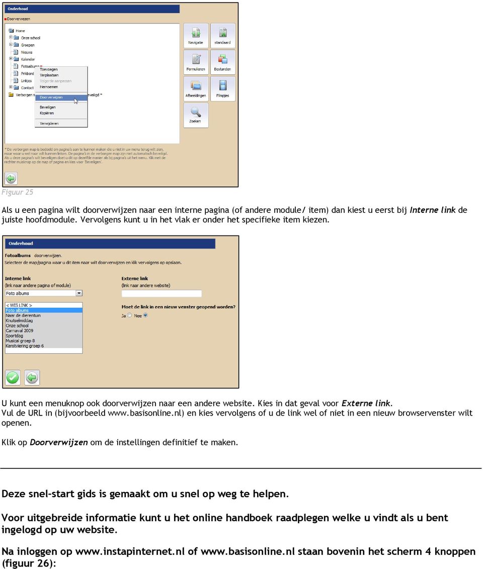 basisonline.nl) en kies vervolgens of u de link wel of niet in een nieuw browservenster wilt openen. Klik op Doorverwijzen om de instellingen definitief te maken.