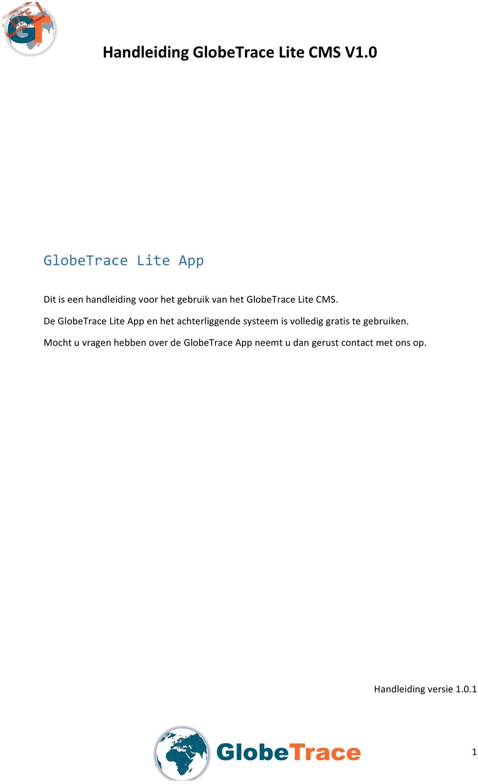 De GlobeTrace Lite App en het achterliggende systeem is volledig gratis