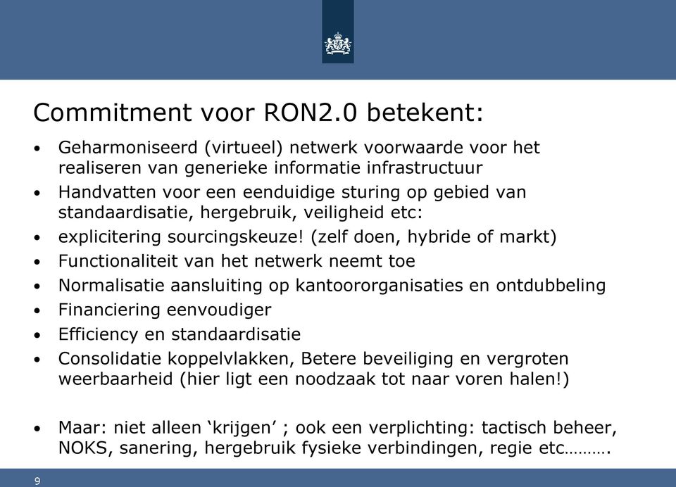 standaardisatie, hergebruik, veiligheid etc: explicitering sourcingskeuze!