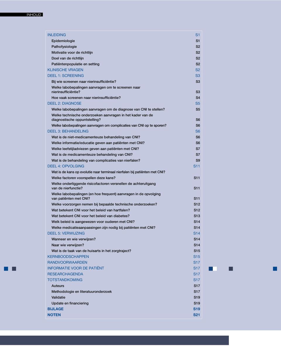 Welke technische onderzoeken aanvragen in het kader van de diagnostische oppuntstelling? Welke labobepalingen aanvragen om complicaties van CNI op te sporen?