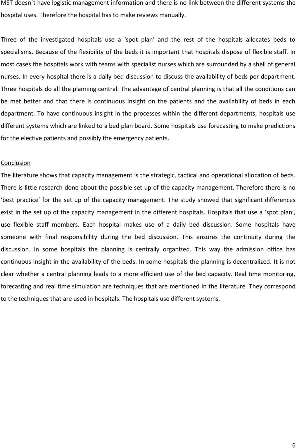 Because of the flexibility of the beds it is important that hospitals dispose of flexible staff.