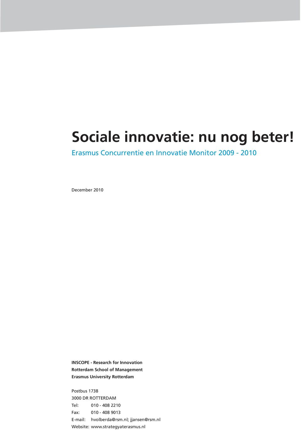 Research for Innovation Rotterdam School of Management Erasmus University Rotterdam