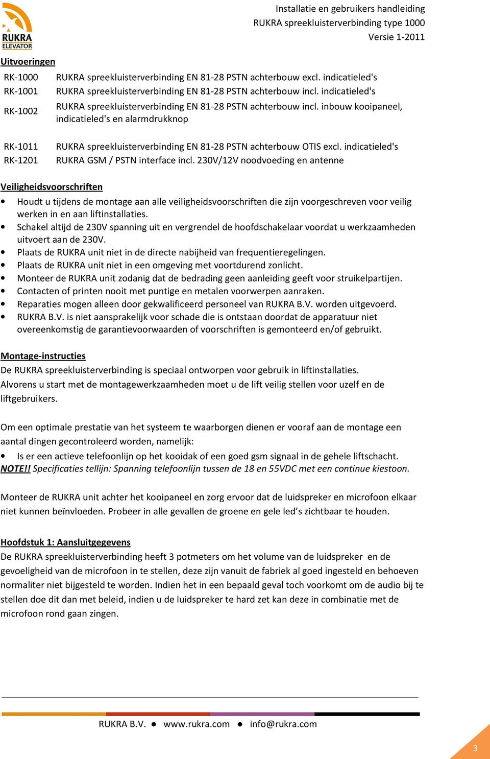 inbouw kooipaneel, indicatieled's en alarmdrukknop RK-1011 RK-1201 RUKRA spreekluisterverbinding EN 81-28 PSTN achterbouw OTIS excl. indicatieled's RUKRA GSM / PSTN interface incl.