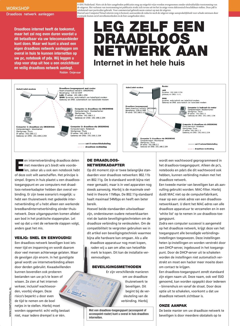 Wij leggen u stap voor stap uit hoe u een onzichtbaar en veilig draadloos netwerk aanlegt. IDG Nederland.