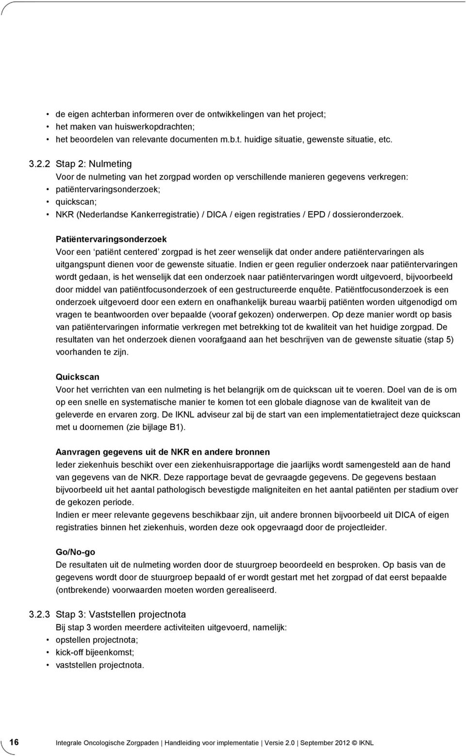 registraties / EPD / dossieronderzoek.