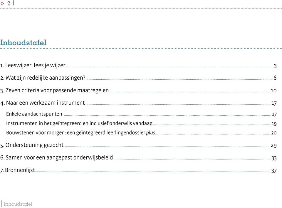 .. 17 Instrumenten in het geïntegreerd en inclusief onderwijs vandaag.