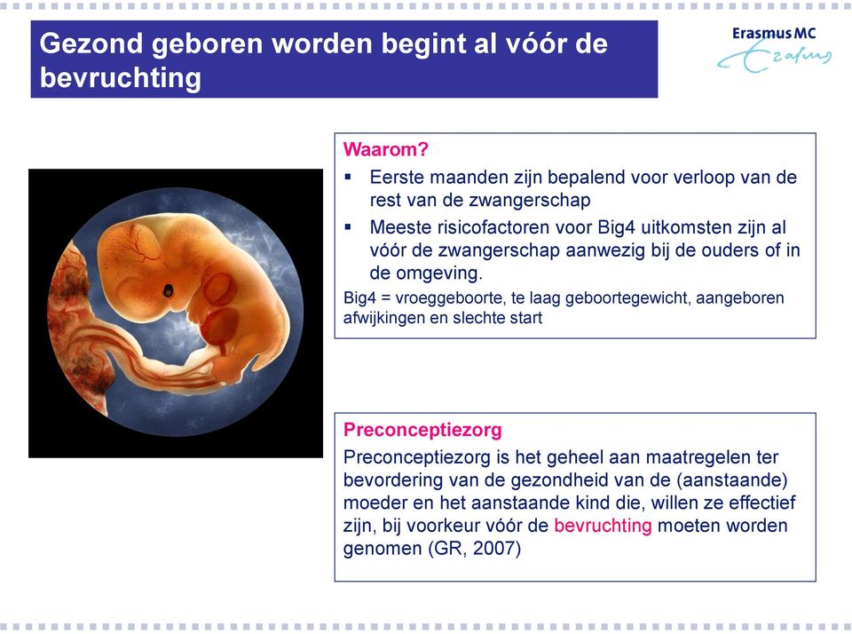 zwangerschap aanwezig bij de ouders of in de omgeving.