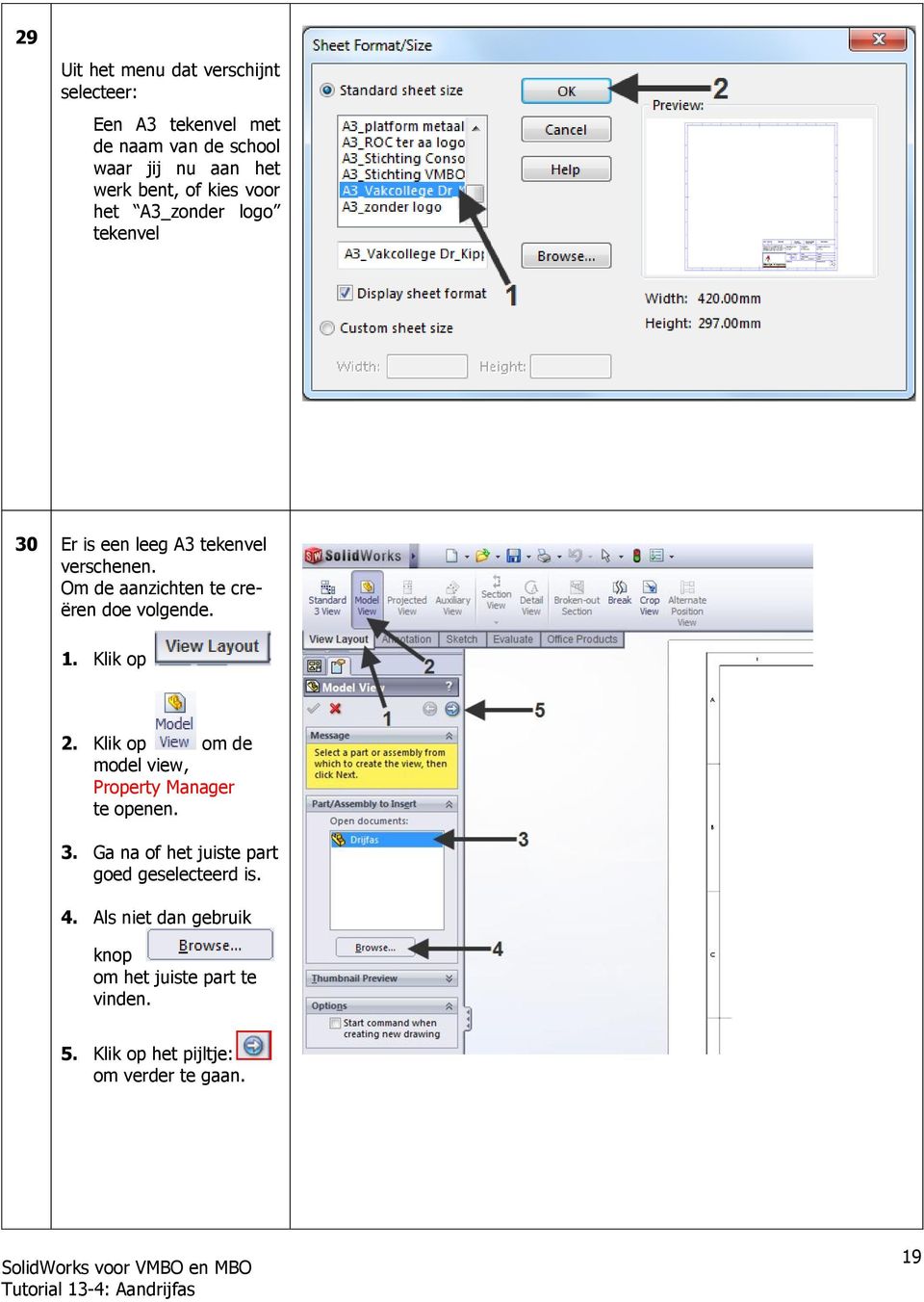 Om de aanzichten te creëren doe volgende. 1. Klik op 2. Klik op om de model view, Property Manager te openen. 3.