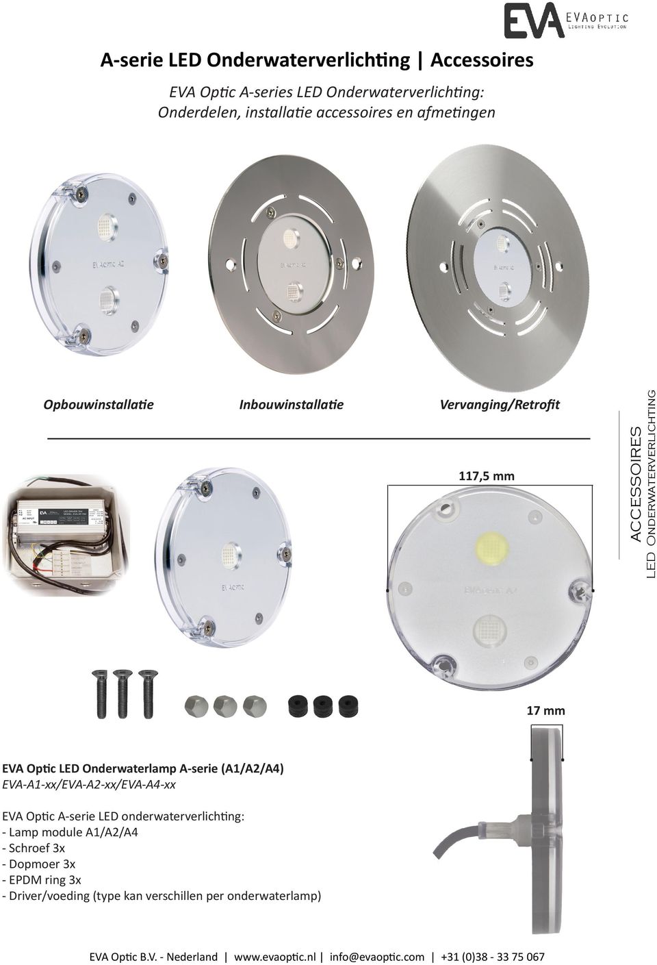 A-serie (A1/A2/A4) EVA-A1-xx/EVA-A2-xx/EVA-A4-xx EVA Optic A-serie LED onderwaterverlichting: - Lamp