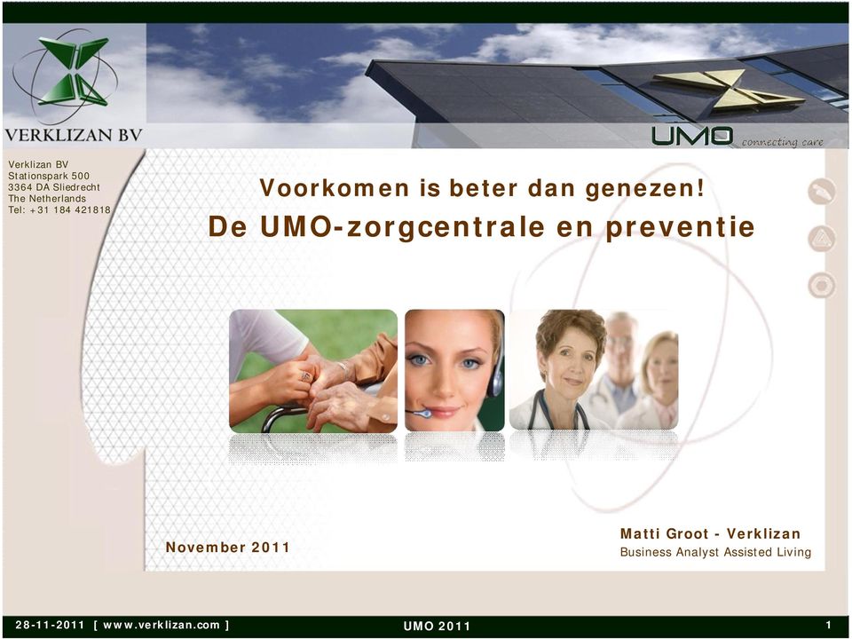 De UMO-zorgcentrale en preventie November 2011 Matti Groot -
