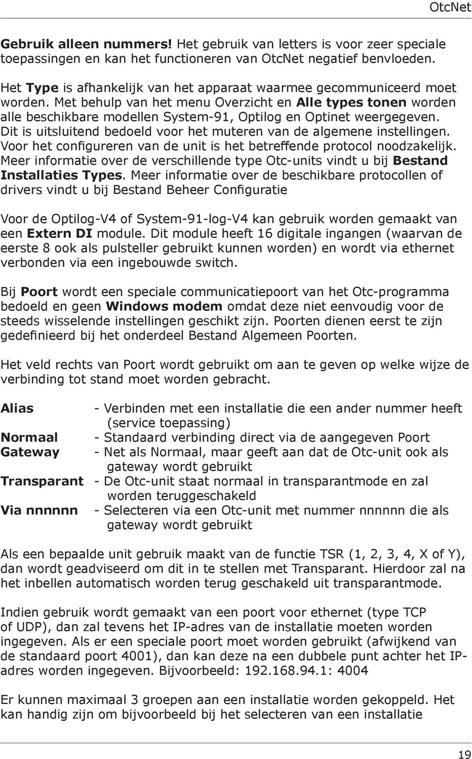 Met behulp van het menu Overzicht en Alle types tonen worden alle beschikbare modellen System-91, Optilog en Optinet weergegeven.