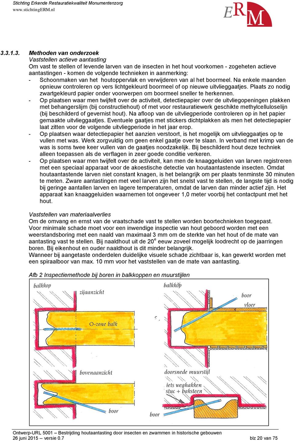 Plaats zo nodig zwartgekleurd papier onder voorwerpen om boormeel sneller te herkennen.