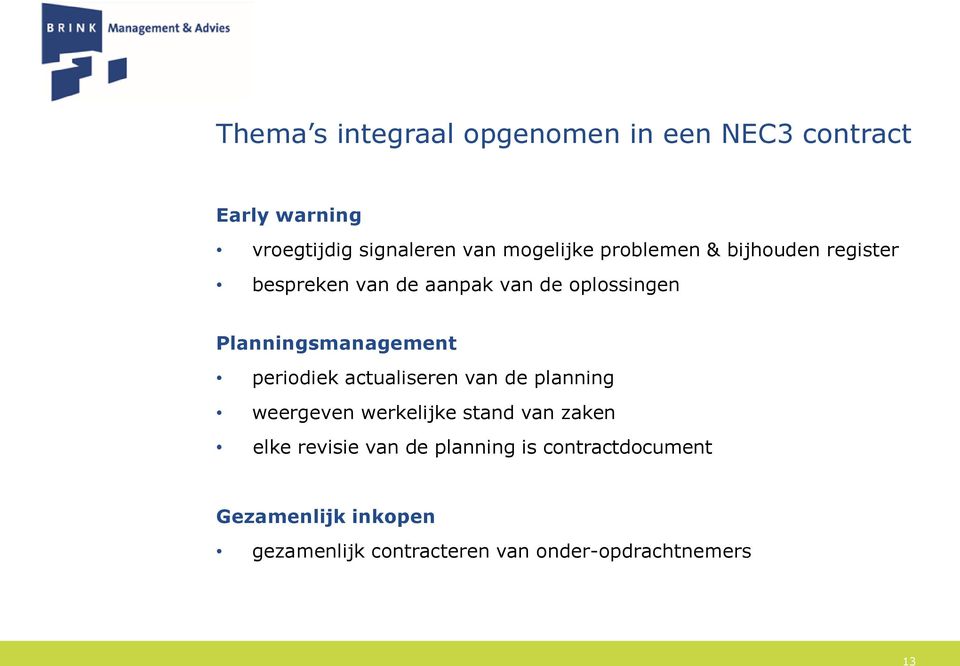 Planningsmanagement periodiek actualiseren van de planning weergeven werkelijke stand van zaken