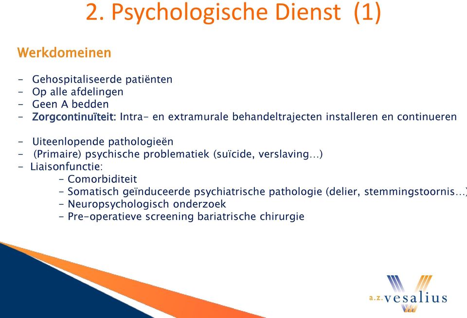 en extramurale behandeltrajecten installeren en continueren - Uiteenlopende pathologieën - (Primaire) psychische