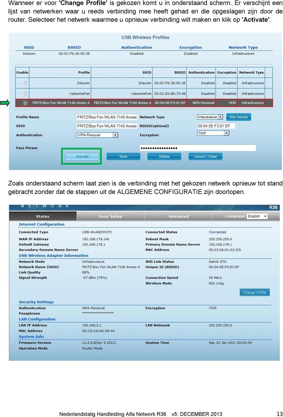 Selecteer het netwerk waarmee u opnieuw verbinding wilt maken en klik op 'Activate'.