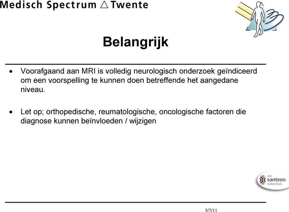 betreffende het aangedane niveau.