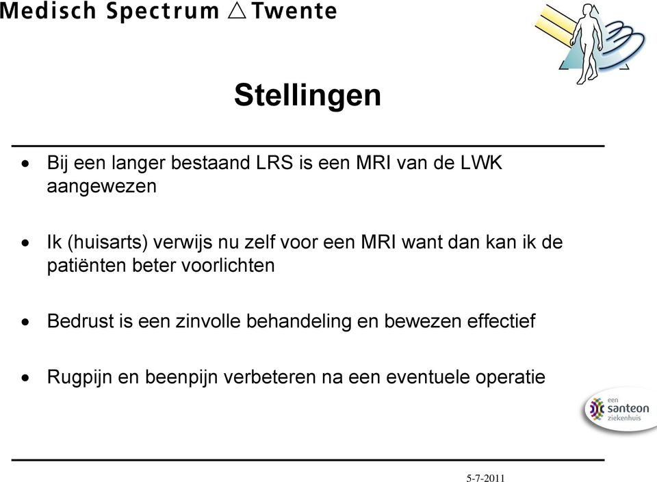 de patiënten beter voorlichten Bedrust is een zinvolle behandeling en