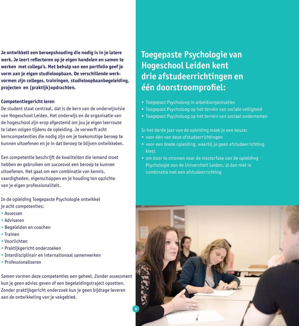 Competentiegericht leren De student staat centraal, dat is de kern van de onderwijsvisie van Hogeschool Leiden.