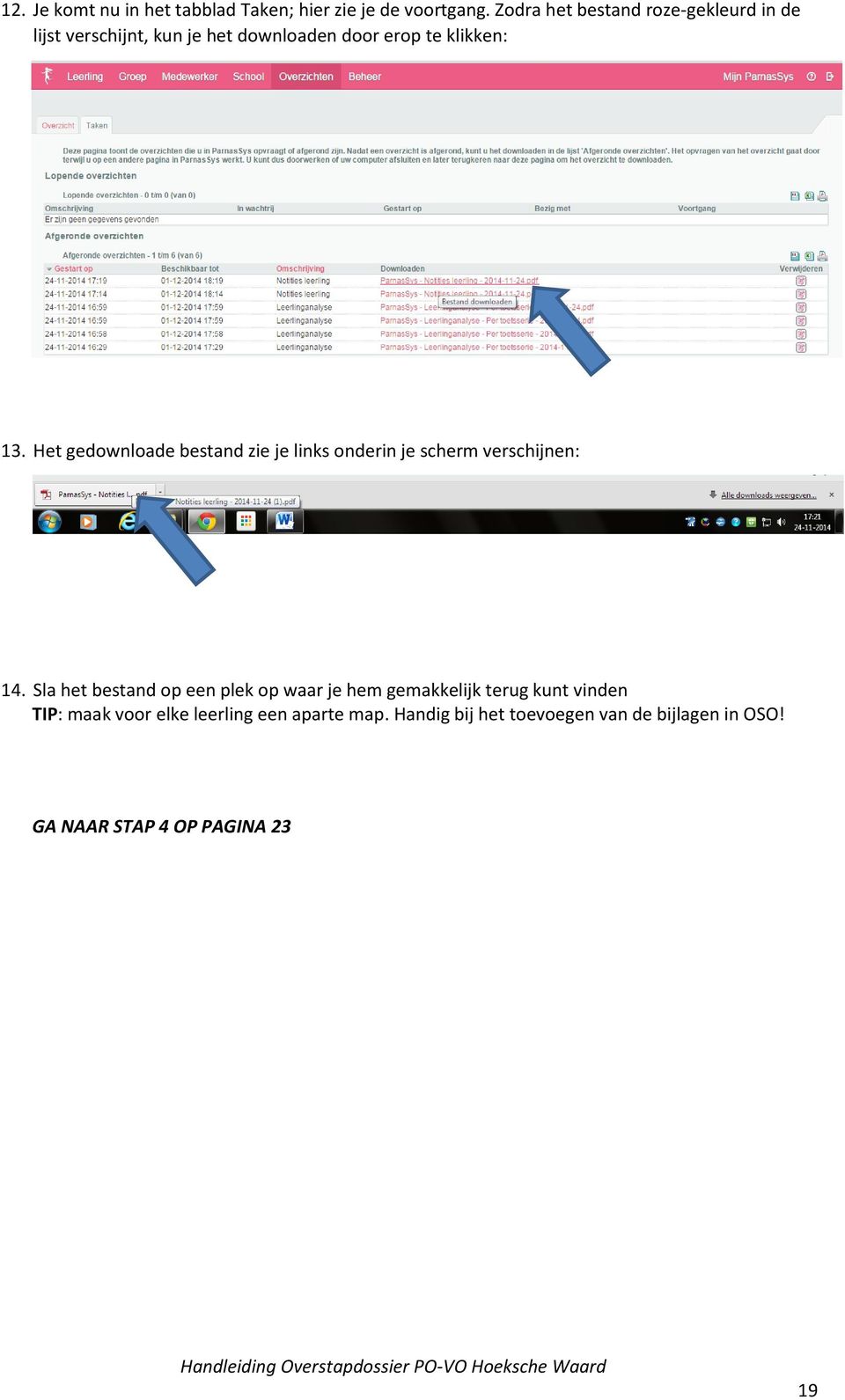 Het gedownloade bestand zie je links onderin je scherm verschijnen: 14.