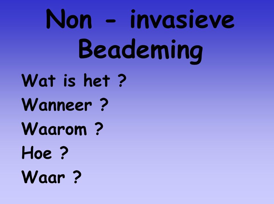 het? Wanneer?