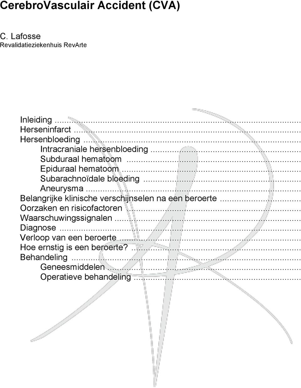 .. Belangrijke klinische verschijnselen na een beroerte... Oorzaken en risicofactoren... Waarschuwingssignalen.