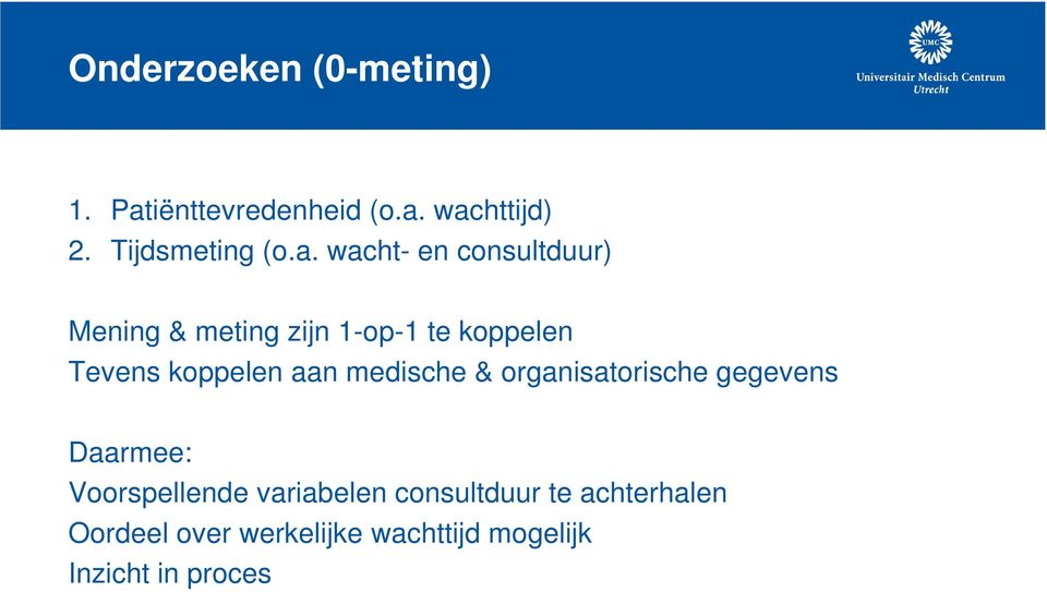 aan medische & organisatorische gegevens Daarmee: Voorspellende variabelen