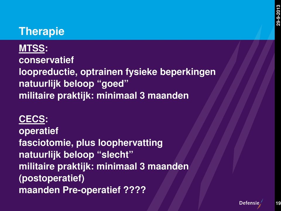 operatief fasciotomie, plus loophervatting natuurlijk beloop slecht