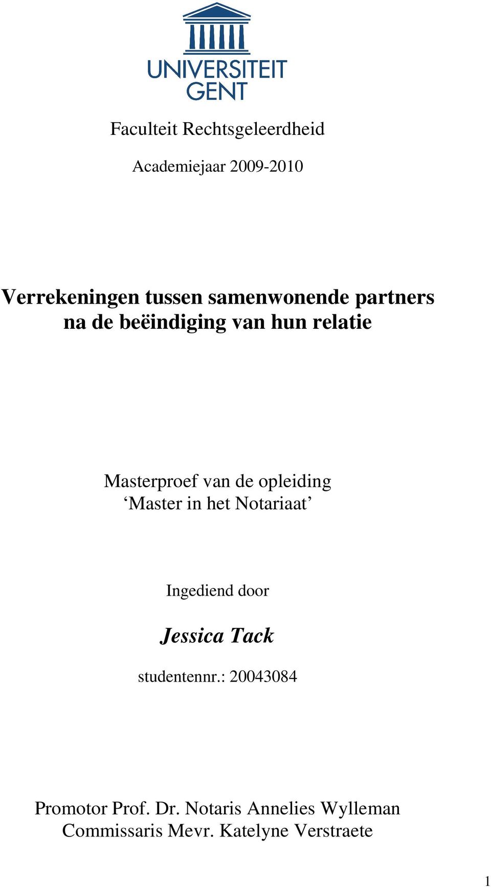 opleiding Master in het Notariaat Ingediend door Jessica Tack studentennr.