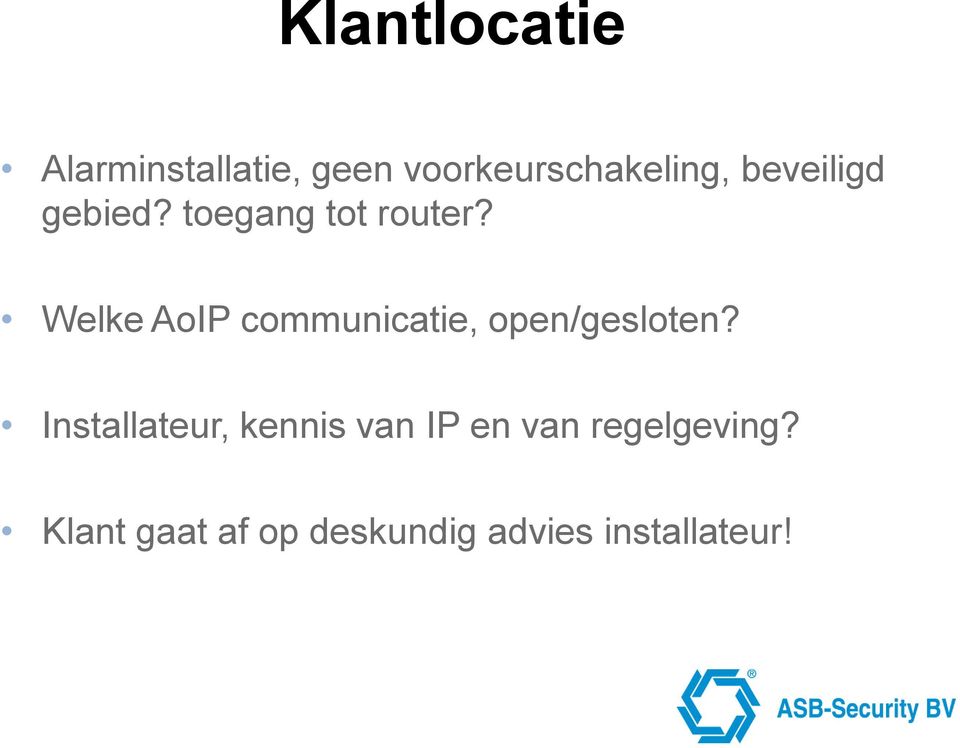 Welke AoIP communicatie, open/gesloten?