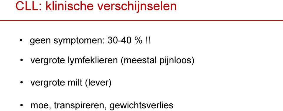 ! vergrote lymfeklieren (meestal