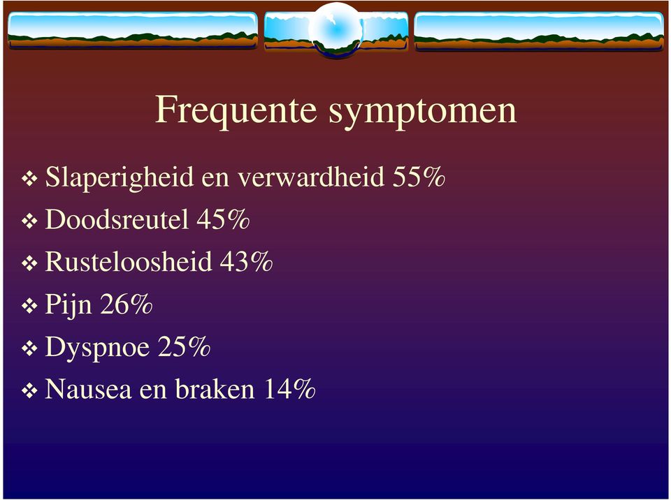 Doodsreutel 45% Rusteloosheid