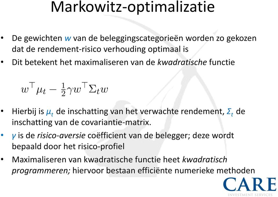 rendement, Σ t de inschatting van de covariantie-matrix.