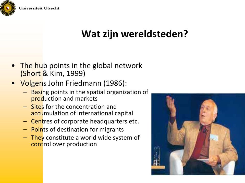 points in the spatial organization of production and markets Sites for the concentration and