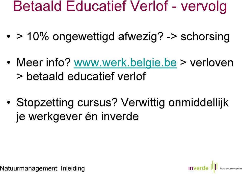 be > verloven > betaald educatief verlof Stopzetting