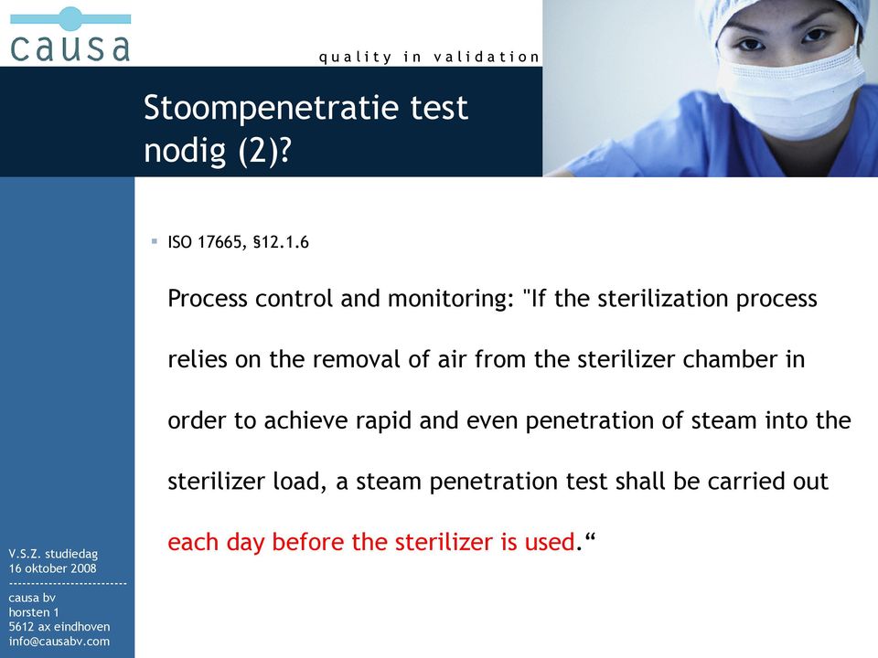 .1.6 Process control and monitoring: "If the sterilization process relies on the