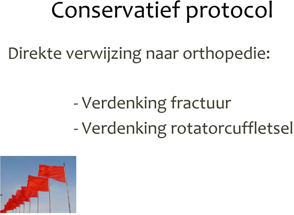 orthopedie: - Verdenking