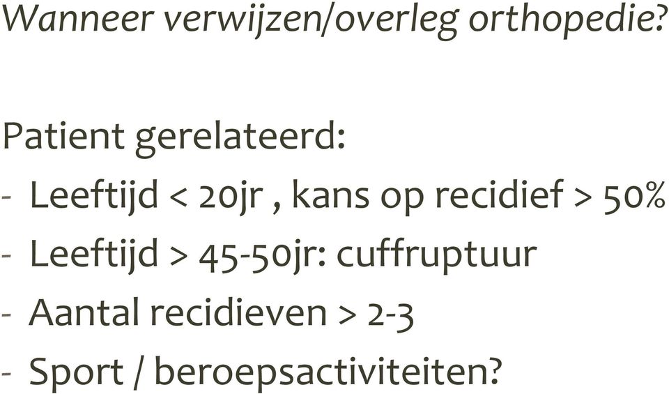 recidief > 50% - Leeftijd > 45-50jr: