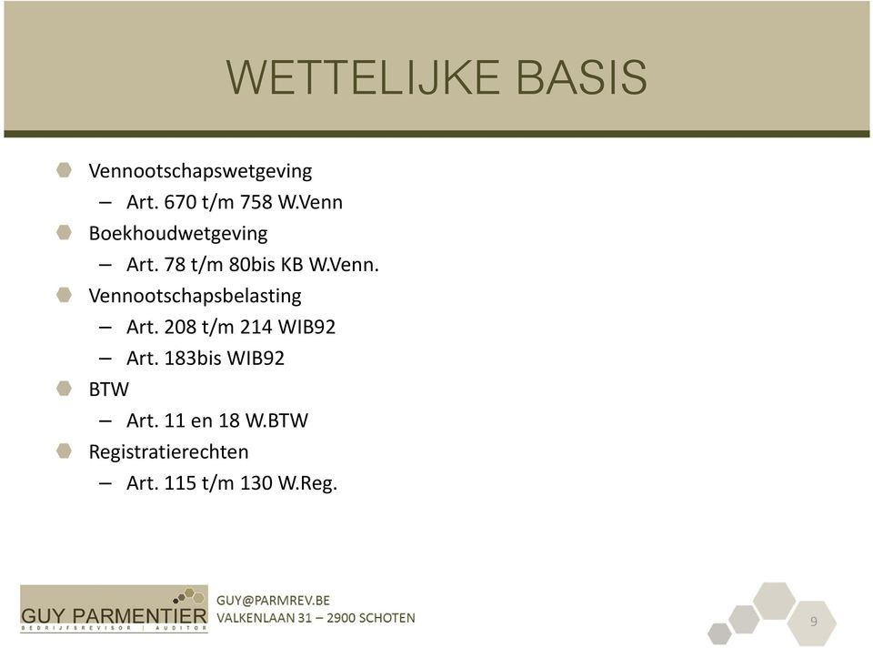 208 t/m 214 WIB92 Art. 183bis WIB92 BTW Art. 11 en 18 W.