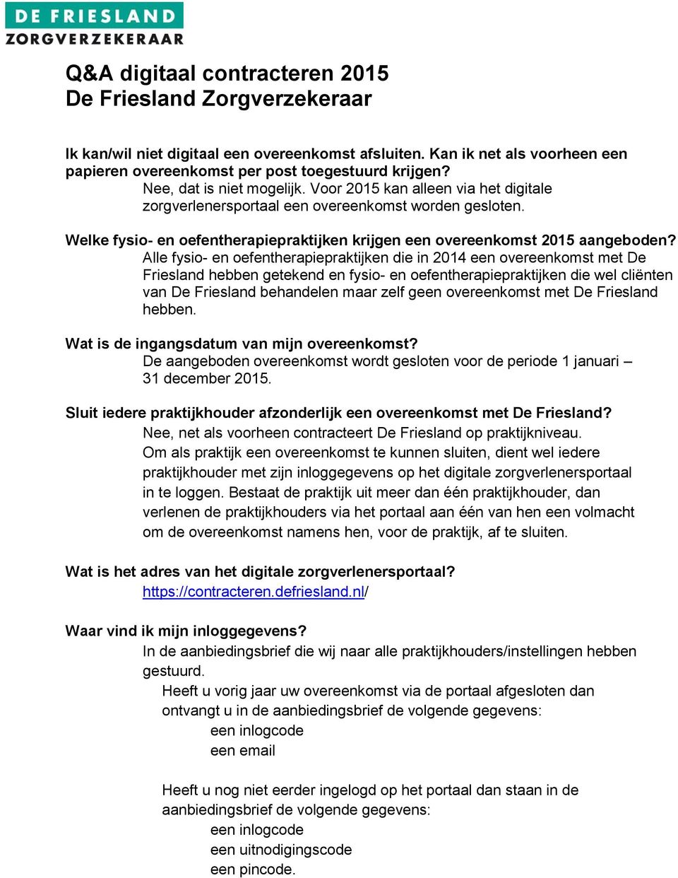 Welke fysio- en oefentherapiepraktijken krijgen een overeenkomst 2015 aangeboden?